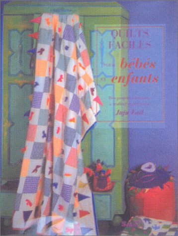 Stock image for Quilts faciles pour bbs et enfants : Des projets sduisants  raliser rapidement for sale by Ammareal