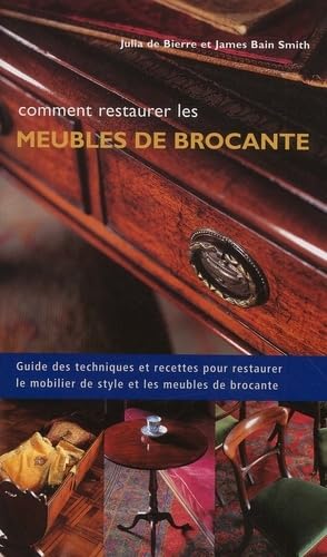 Stock image for Comment Restaurer Les Meubles De Brocante for sale by RECYCLIVRE