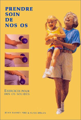 Stock image for Prenez soin de vos os : Limitez vos risques d'ostoporose for sale by Ammareal