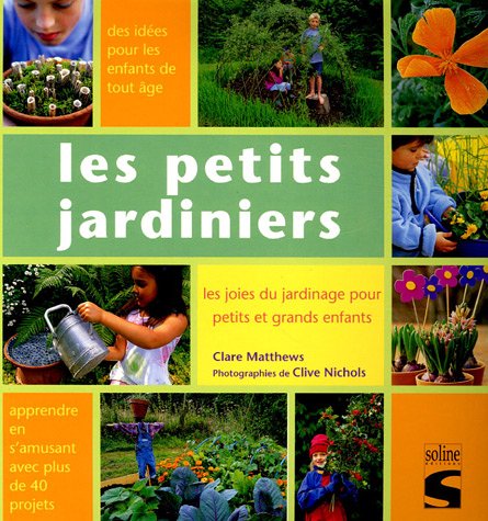 Beispielbild fr Les petits jardiniers : Les joies du jardinage pour petits et grands enfants zum Verkauf von Ammareal