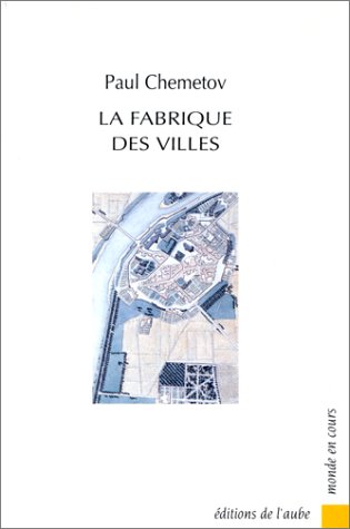 Beispielbild fr La fabrique des villes zum Verkauf von Librairie Christian Chaboud
