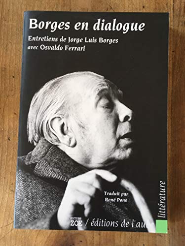 Borges en dialogue: sur l'identitÃ© sud americaine et autres sujets (9782876781085) by BORGES JORGE LUIS PONS REN FERRARI OSVALDO 1992 EPUISE