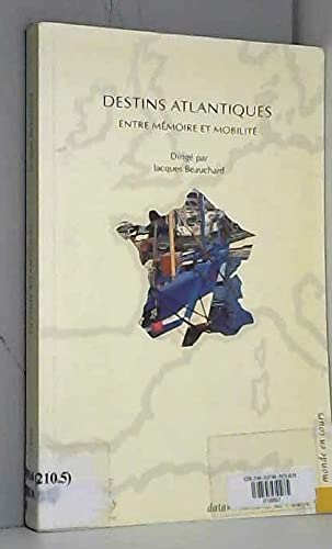 Imagen de archivo de Destins Atlantiques - Entre mmoire et mobilit a la venta por LibrairieLaLettre2