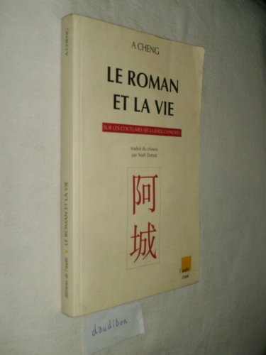 Beispielbild fr Le Roman et la vie. Sur les coutumes sculires chinoises zum Verkauf von Ammareal