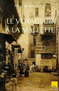 Beispielbild fr Le Voyageur  la mallette Mahfouz, Naguib zum Verkauf von LIVREAUTRESORSAS