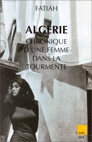 Imagen de archivo de Algrie. Chronique d'une femme dans la tourmente a la venta por Ammareal