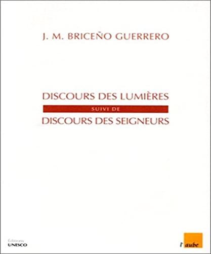 Stock image for DISCOURS DES LUMIERES SUIVI DE DISCOURS DES SEIGNEURS for sale by medimops
