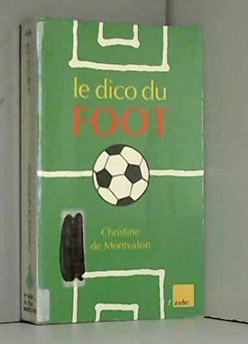 Beispielbild fr Le dico du foot zum Verkauf von Ammareal