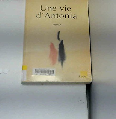 Beispielbild fr Une vie d'Antonia zum Verkauf von Ammareal