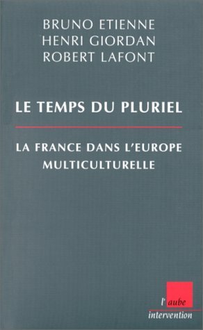 Stock image for Le temps du pluriel : La France dans l'Europe multiculturelle for sale by Ammareal