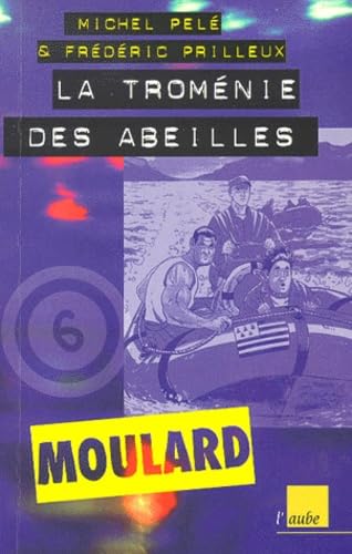 Beispielbild fr MOULARD 6 : LA TROMENIE DES ABEILLES zum Verkauf von Librairie rpgraphic