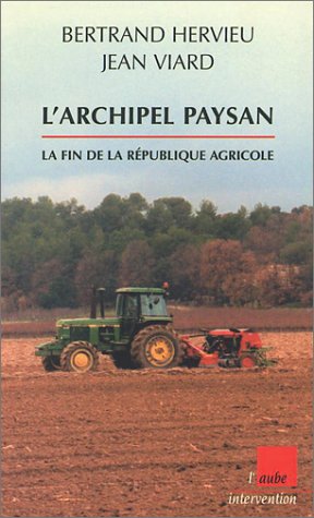 9782876786141: Archipel Paysan : La Fin de la Rpublique agricole