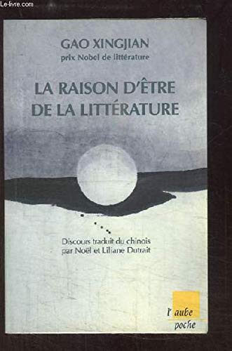 Beispielbild fr La raison d'etre de la litterature discours prononc devant l'acadmie sudoise le 7 dcembre 2000 zum Verkauf von medimops
