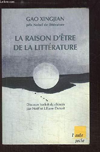 Imagen de archivo de La raison d'etre de la litterature discours prononc devant l'acadmie sudoise le 7 dcembre 2000 a la venta por pompon