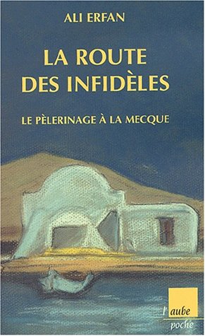 Beispielbild fr La Route des infidles zum Verkauf von medimops