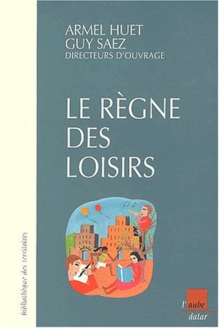 Beispielbild fr Le rgne des loisirs. Loisirs culturels et sportifs, dynamiques sociospatiales zum Verkauf von LiLi - La Libert des Livres