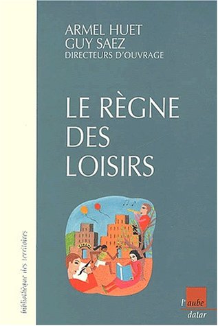 Le RÃ¨gne des loisirs (9782876787780) by Huet, Armel; Saez, Guy