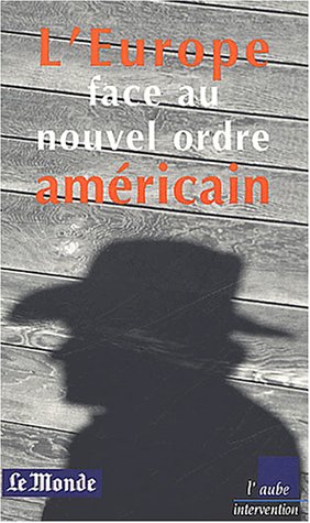 Stock image for L'Europe face au nouvel ordre amricain for sale by Librairie Th  la page