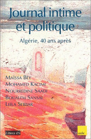 Stock image for Journal intime et politique : Algrie, 40 ans aprs for sale by Ammareal