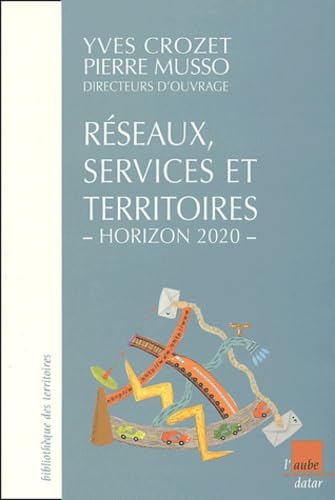 Imagen de archivo de R seaux, services et territoires, horizon 2020 Crozet, Yves and Musso, Pierre a la venta por LIVREAUTRESORSAS