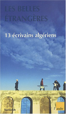 Beispielbild fr Treize crivains Algriens : Les Belles trangres zum Verkauf von RECYCLIVRE