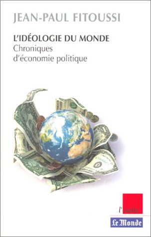 Beispielbild fr L'id ologie du monde : Chroniques d' conomie politique zum Verkauf von ThriftBooks-Dallas