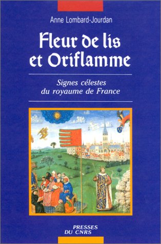 9782876820586: Fleur de lis et oriflamme. Signes clestes du royaume de France