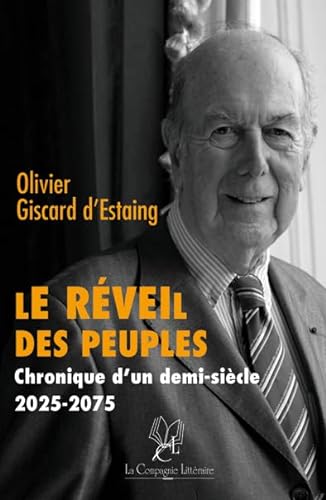 Stock image for Le R veil des Peuples : Chronique d'un demi-si cle 2025-2075 Giscard d'Estaing, Olivier and Couturier, Olivier for sale by LIVREAUTRESORSAS
