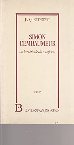 Beispielbild fr Simon l'embaumeur : Ou la Solitude du magicien zum Verkauf von Ammareal