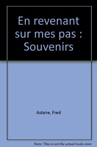 En revenant sur mes pas (9782876860650) by Astaire, Fred