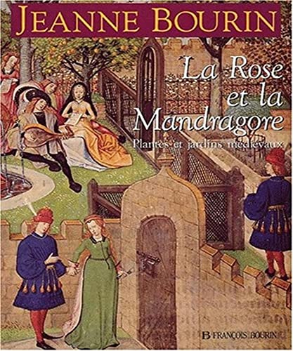 Beispielbild fr La rose et la mandragore : Plantes et jardins medievaux zum Verkauf von Ammareal