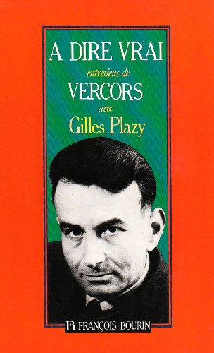 Ã€ dire vrai (French Edition) (9782876860773) by Plazy, Gilles; Vercors