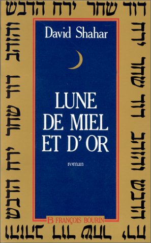 Stock image for Lune de miel et d'or [Paperback] Shahar, David for sale by LIVREAUTRESORSAS