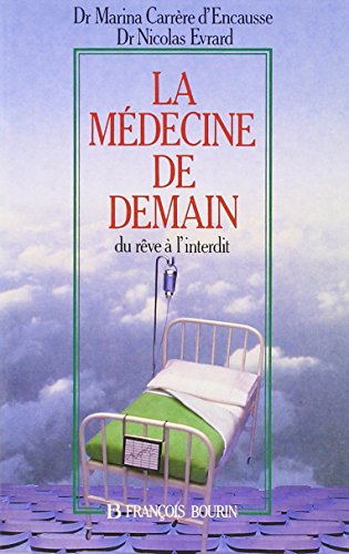 Stock image for La Mdecine De Demain : Du Rve  L'interdit for sale by RECYCLIVRE