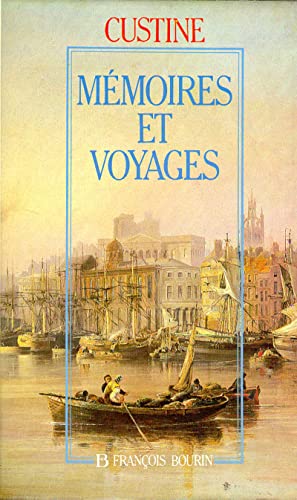 Mémoires et voyages, ou Lettres écrites à diverses époques, pendant des courses en Suisse, en Cal...