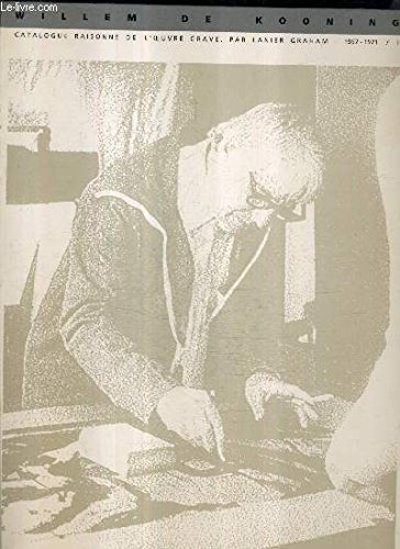 9782876880146: The prints of Willem de Kooning: A catalogue raisonné, 1957-1971 = L'œuvre gravé de Willem de Kooning : catalogue raisonné, 1957-1971 = Das ... De Kooning : Werkverzeichnis, 1957-1971