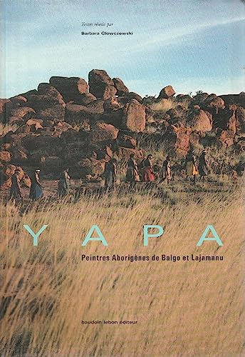 Stock image for Yapa : Peintres aborignes de Balgo et Lajamanu for sale by GF Books, Inc.