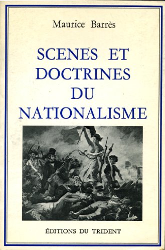 Scènes et doctrines du nationalisme - Barrès, Maurice
