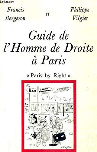 Beispielbild fr GUIDE DE L'HOMME DE DROITE A PARIS zum Verkauf von Librairie rpgraphic