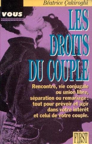 Beispielbild fr Le Droits du Couple - Mariage, Union Libre, Impots, Separation, Enfants zum Verkauf von Librairie Th  la page