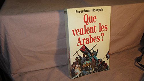 Stock image for Que veulent les arabes ? 040396 [Paperback] HOVEYDA FEREYDOUN for sale by LIVREAUTRESORSAS