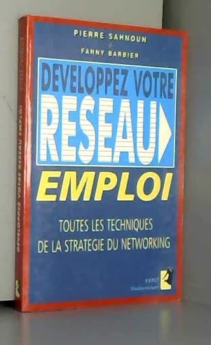 Stock image for Dveloppez Votre Rseau Emploi : Toutes Les Techniques De La Stratgie Du Networking for sale by RECYCLIVRE