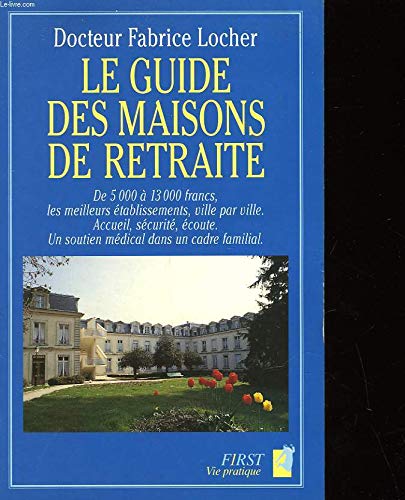 Imagen de archivo de Guide des maisons de retraite a la venta por Librairie Th  la page