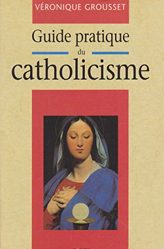 Beispielbild fr Guide pratique du catholicisme zum Verkauf von Ammareal