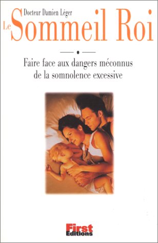 Stock image for Le Sommeil : Roi Faire face aux dangers meconnus de la somnolence excessive for sale by Ammareal