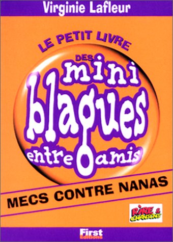 Stock image for Le petit livre des mini blagues entre amis, tome 4 : Mecs contre nanas for sale by Ammareal