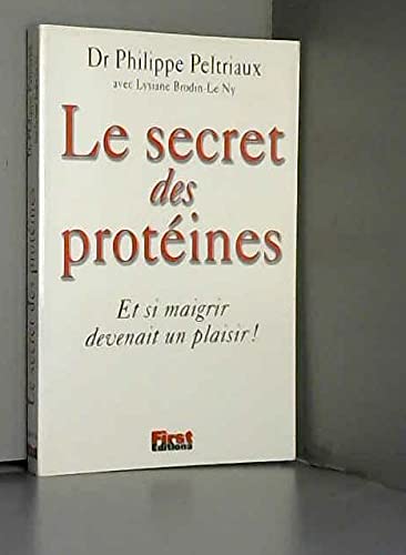 Beispielbild fr Le Secret des Prot ines Peltriaux, Dr Philippe and Brodin, Lysiane zum Verkauf von LIVREAUTRESORSAS