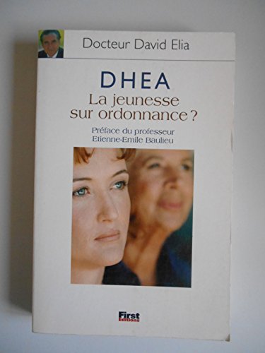 Beispielbild fr Dhea : La Jeunesse Sur Ordonnance ? zum Verkauf von RECYCLIVRE