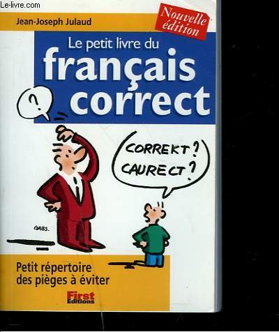 Beispielbild fr Le Petit Livre du Franais Correct, 2002 zum Verkauf von GF Books, Inc.