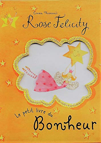 9782876917927: Rose Flicity : Le Petit Livre du bonheur